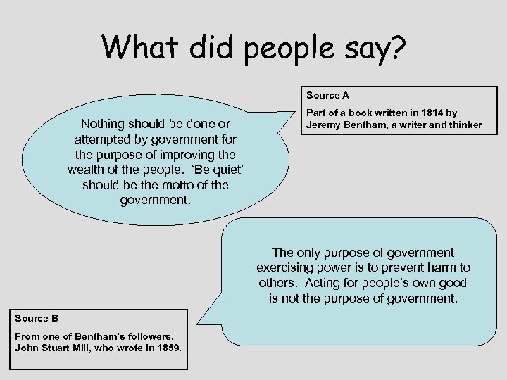 What did people say? Source A Nothing should be done or attempted by government