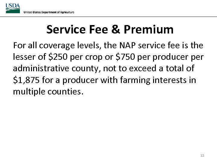 Service Fee & Premium For all coverage levels, the NAP service fee is the