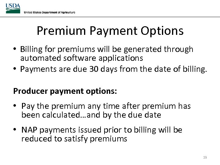 Premium Payment Options • Billing for premiums will be generated through automated software applications