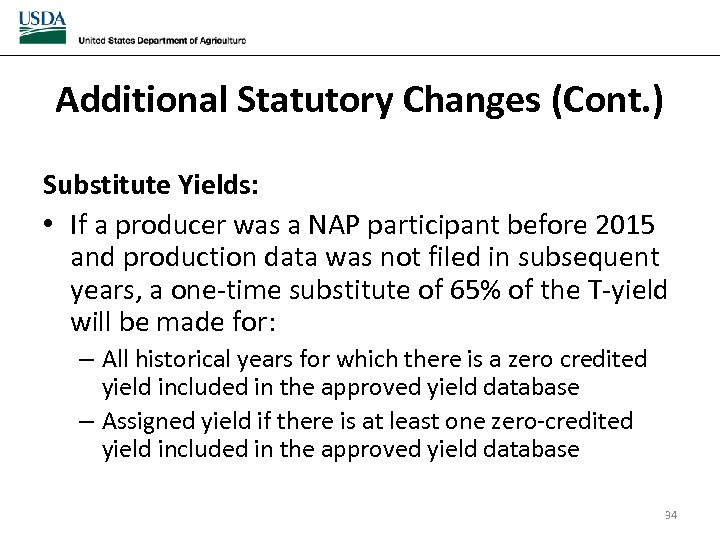 Additional Statutory Changes (Cont. ) Substitute Yields: • If a producer was a NAP