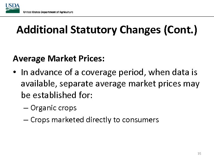 Additional Statutory Changes (Cont. ) Average Market Prices: • In advance of a coverage