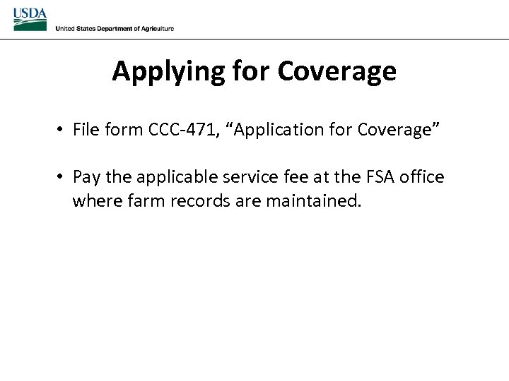 Applying for Coverage • File form CCC-471, “Application for Coverage” • Pay the applicable