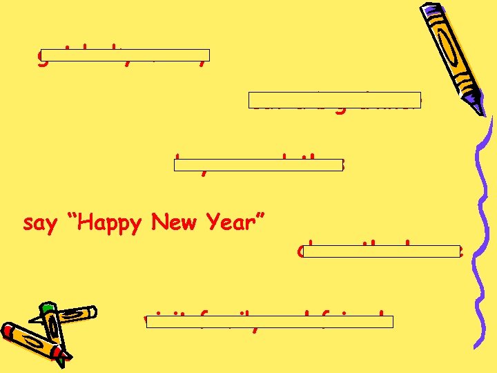 get lucky money eat a big dinner buy new clothes say “Happy New Year”