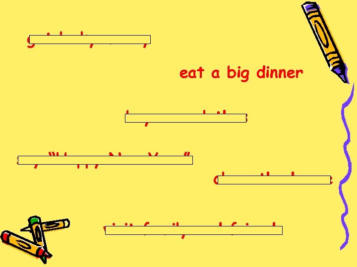 get lucky money eat a big dinner buy new clothes say “Happy New Year”