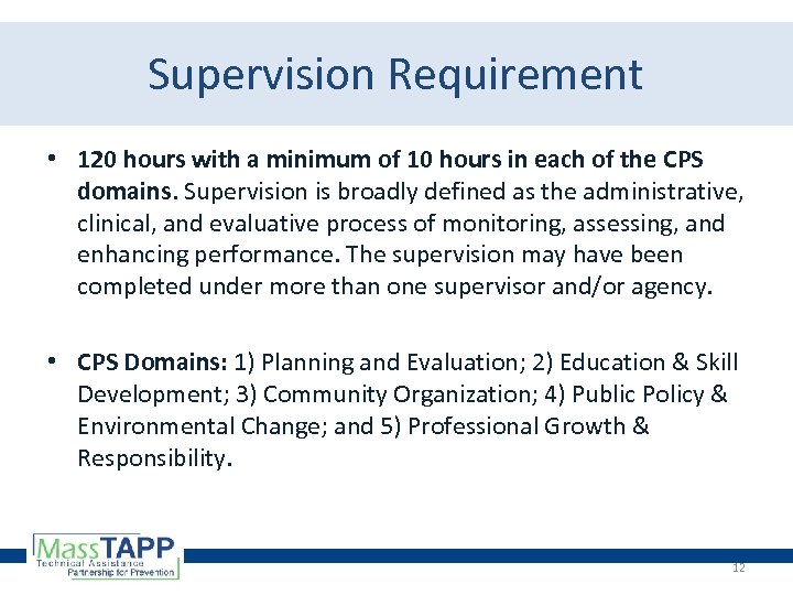 Supervision Requirement • 120 hours with a minimum of 10 hours in each of