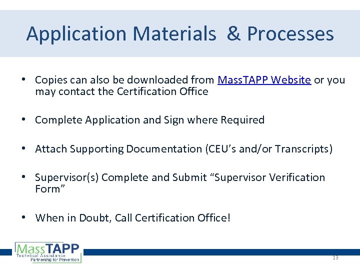 Application Materials & Processes • Copies can also be downloaded from Mass. TAPP Website