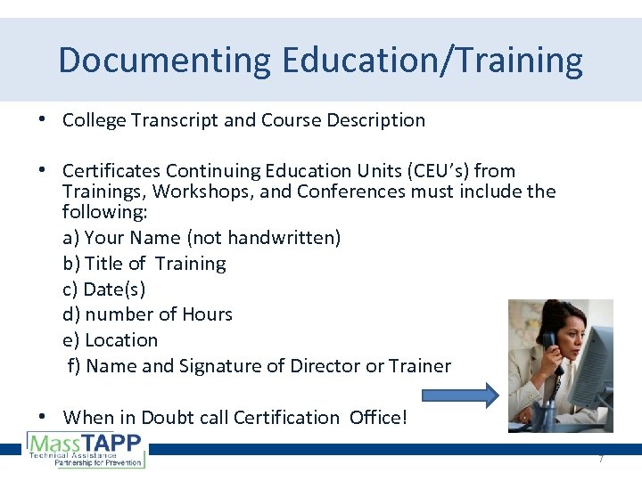 Documenting Education/Training • College Transcript and Course Description • Certificates Continuing Education Units (CEU’s)