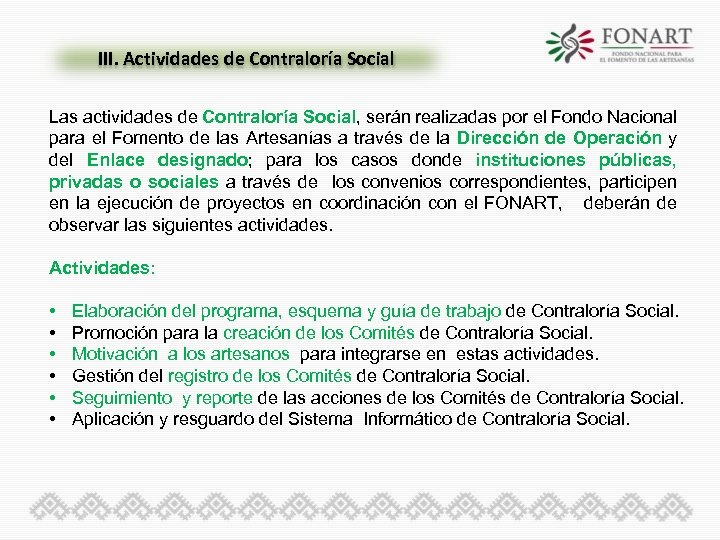 III. Actividades de Contraloría Social Las actividades de Contraloría Social, serán realizadas por el