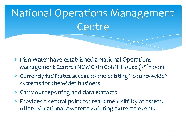 National Operations Management Centre Irish Water have established a National Operations Management Centre (NOMC)