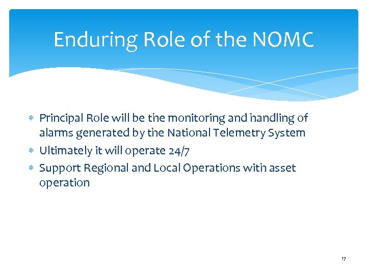 Enduring Role of the NOMC Principal Role will be the monitoring and handling of