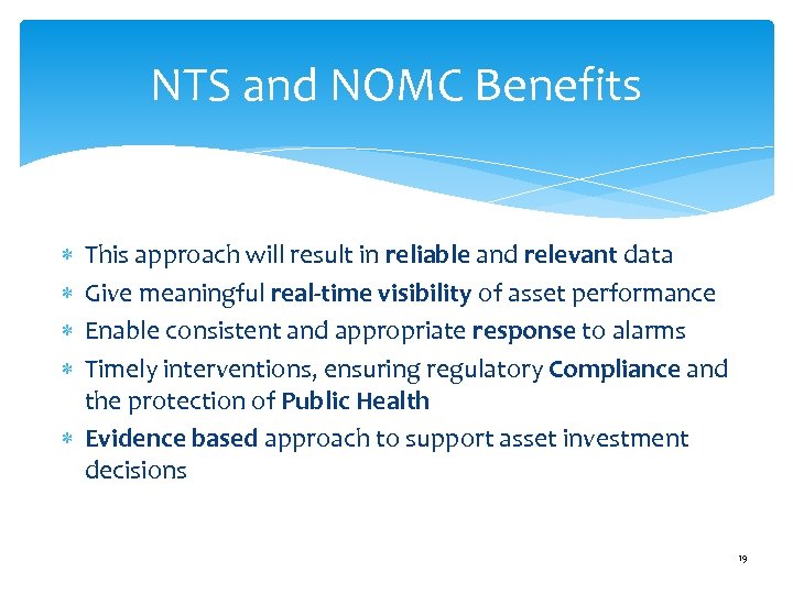 NTS and NOMC Benefits This approach will result in reliable and relevant data Give