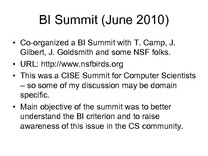 BI Summit (June 2010) • Co-organized a BI Summit with T. Camp, J. Gilbert,