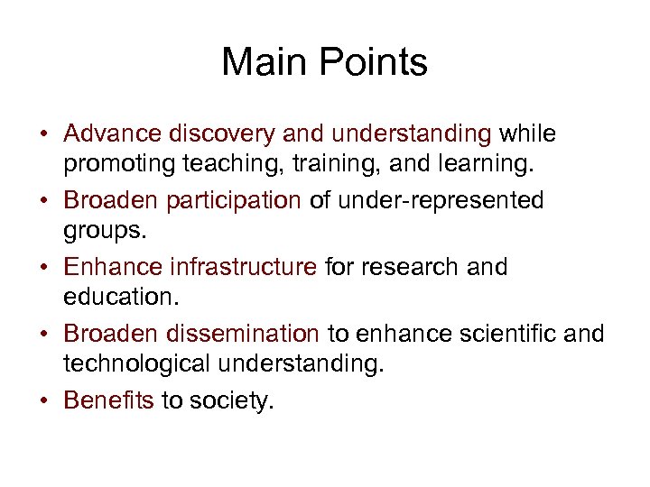 Main Points • Advance discovery and understanding while promoting teaching, training, and learning. •