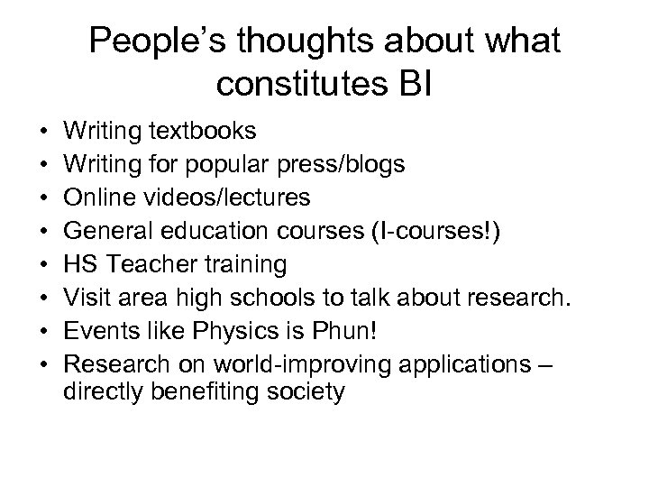 People’s thoughts about what constitutes BI • • Writing textbooks Writing for popular press/blogs