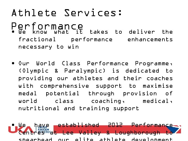 Athlete Services: Performance takes to • We know what it fractional performance necessary to