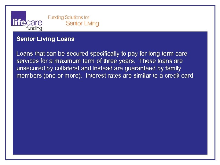 Senior Living Loans that can be secured specifically to pay for long term care