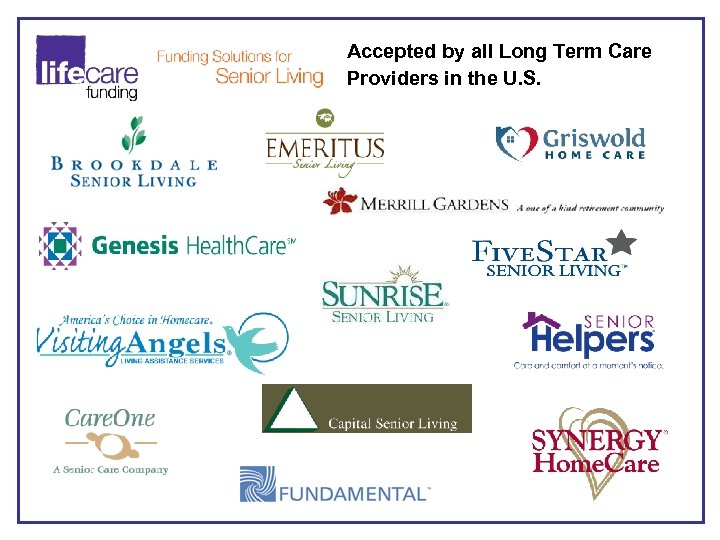 Accepted by all Long Term Care Providers in the U. S. 