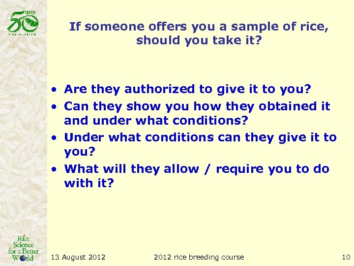 If someone offers you a sample of rice, should you take it? • Are
