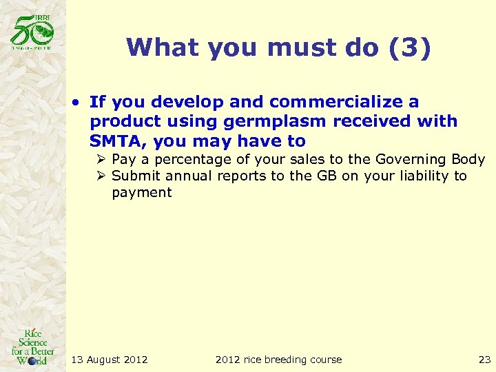 What you must do (3) • If you develop and commercialize a product using