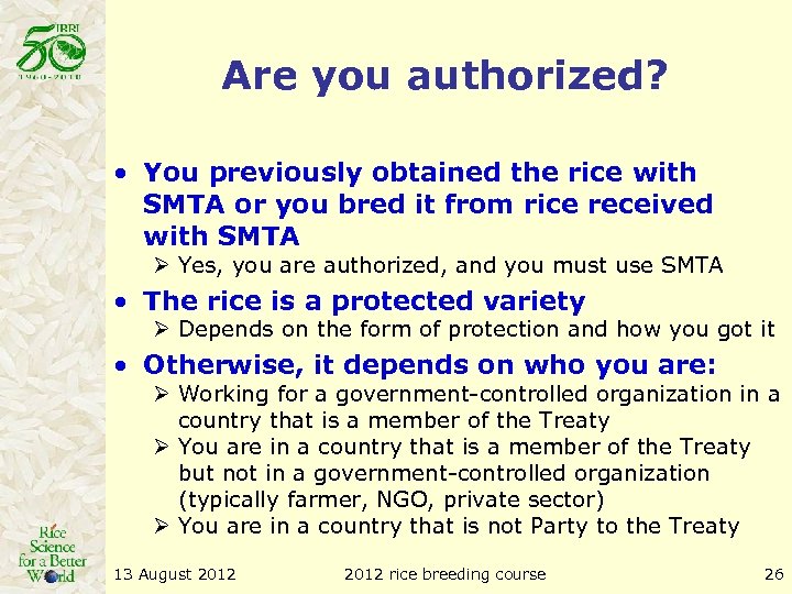 Are you authorized? • You previously obtained the rice with SMTA or you bred