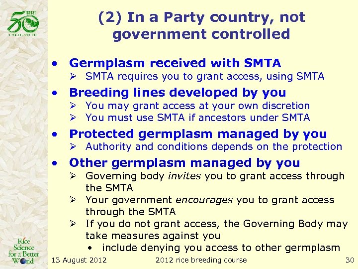 (2) In a Party country, not government controlled • Germplasm received with SMTA Ø