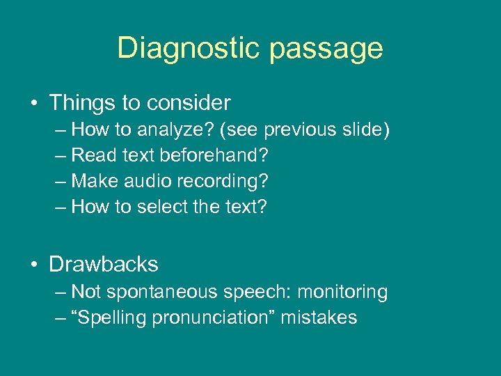 Diagnostic passage • Things to consider – How to analyze? (see previous slide) –