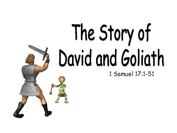 1 Samuel 17: 1 -51 