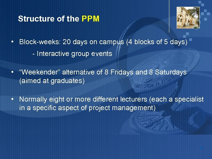 Structure of the PPM • Block-weeks: 20 days on campus (4 blocks of 5