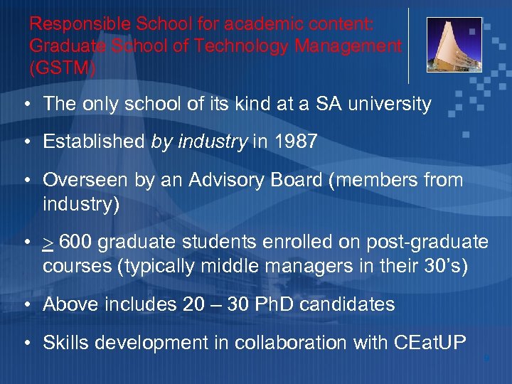 Responsible School for academic content: Graduate School of Technology Management (GSTM) • The only
