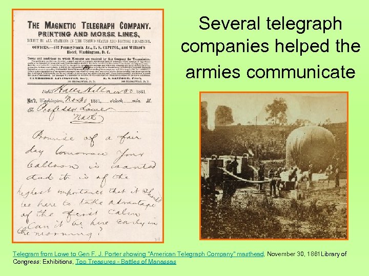 Several telegraph companies helped the armies communicate Telegram from Lowe to Gen F. J.
