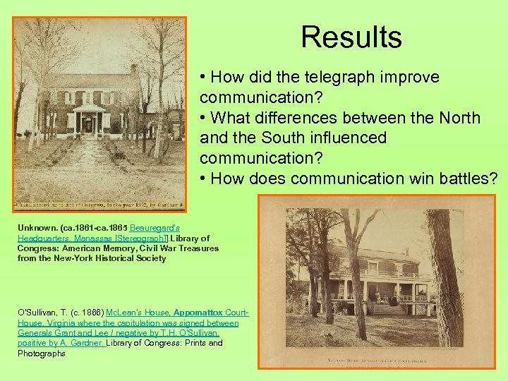 Results • How did the telegraph improve communication? • What differences between the North