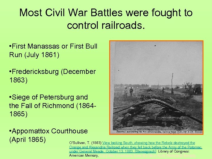 Most Civil War Battles were fought to control railroads. • First Manassas or First
