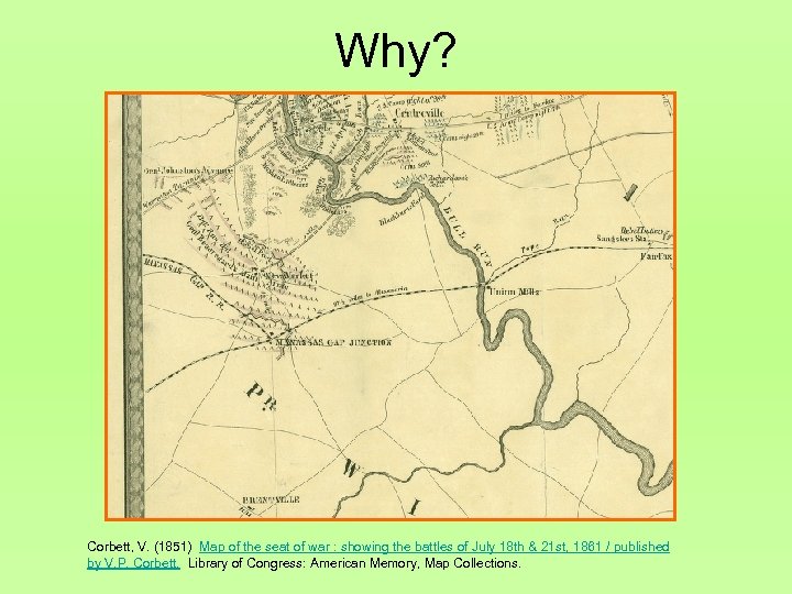 Why? Corbett, V. (1851) Map of the seat of war : showing the battles