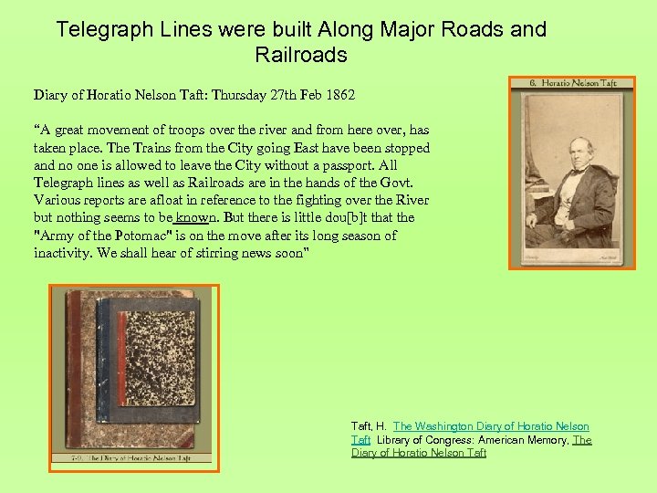 Telegraph Lines were built Along Major Roads and Railroads Diary of Horatio Nelson Taft: