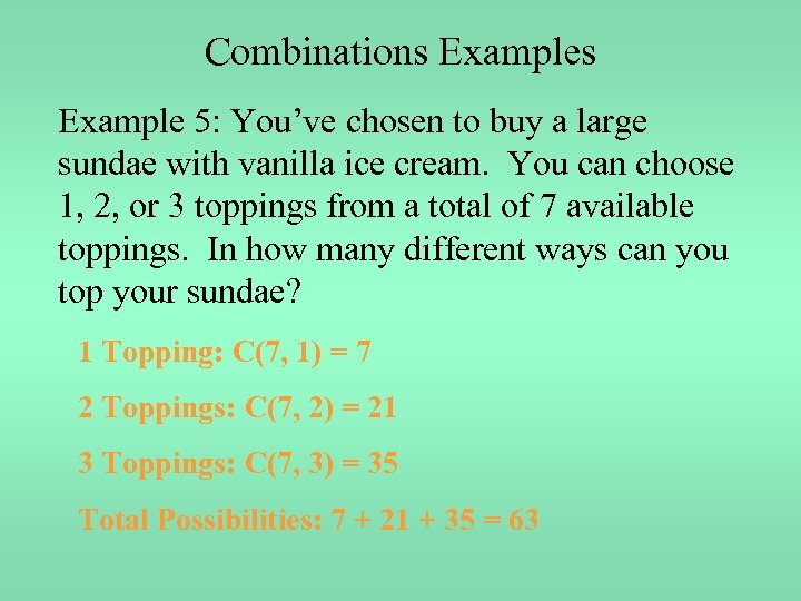 Combinations Example 5: You’ve chosen to buy a large sundae with vanilla ice cream.