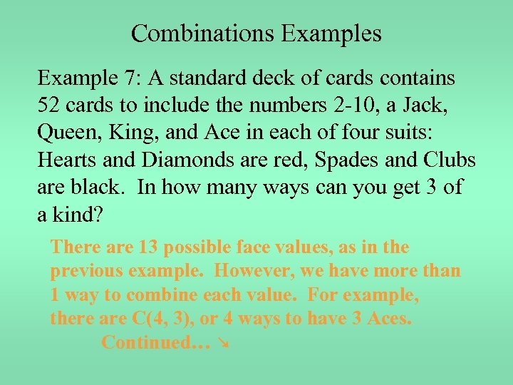 Combinations Example 7: A standard deck of cards contains 52 cards to include the