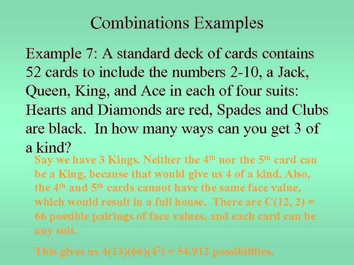 Combinations Example 7: A standard deck of cards contains 52 cards to include the