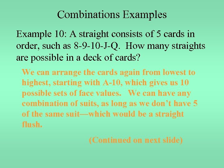 Combinations Example 10: A straight consists of 5 cards in order, such as 8