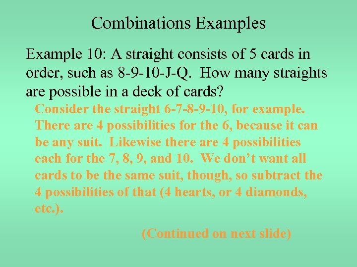 Combinations Example 10: A straight consists of 5 cards in order, such as 8