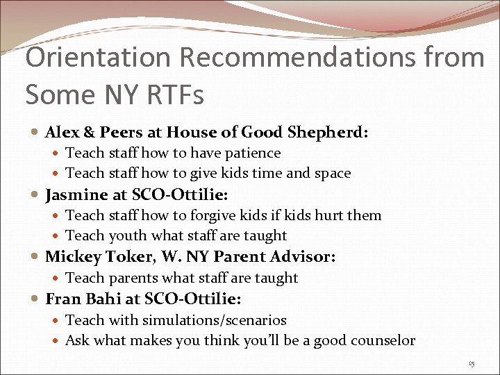 Orientation Recommendations from Some NY RTFs Alex & Peers at House of Good Shepherd: