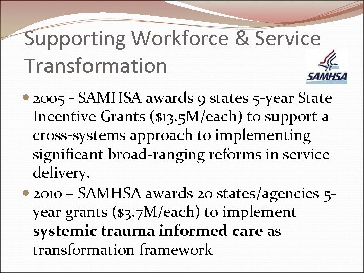 Supporting Workforce & Service Transformation 2005 - SAMHSA awards 9 states 5 -year State