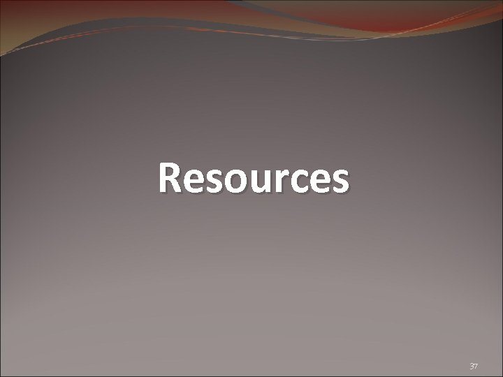 Resources 37 