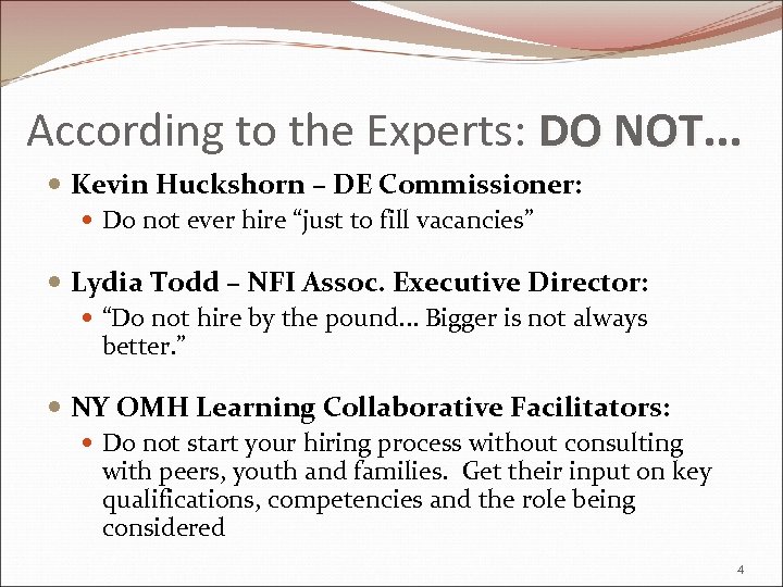 According to the Experts: DO NOT. . . Kevin Huckshorn – DE Commissioner: Do