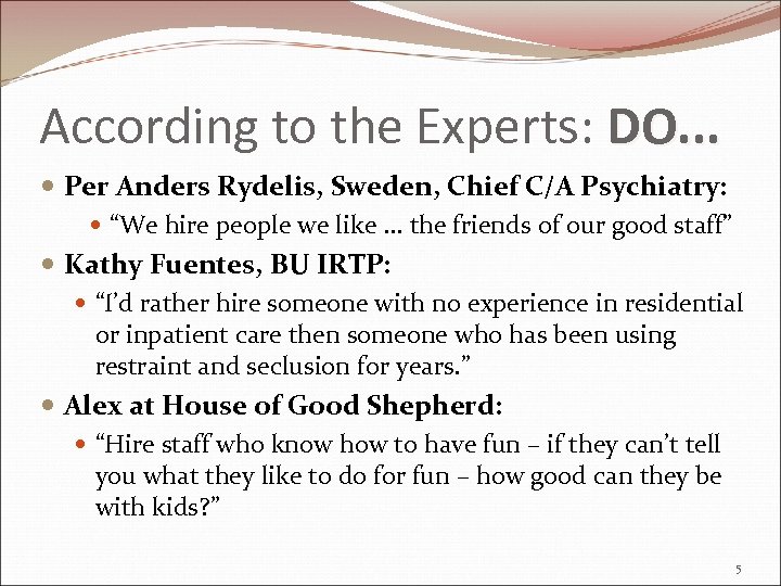 According to the Experts: DO. . . Per Anders Rydelis, Sweden, Chief C/A Psychiatry: