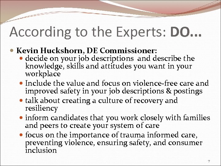 According to the Experts: DO. . . Kevin Huckshorn, DE Commissioner: decide on your