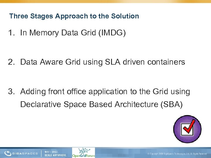Three Stages Approach to the Solution 1. In Memory Data Grid (IMDG) 2. Data