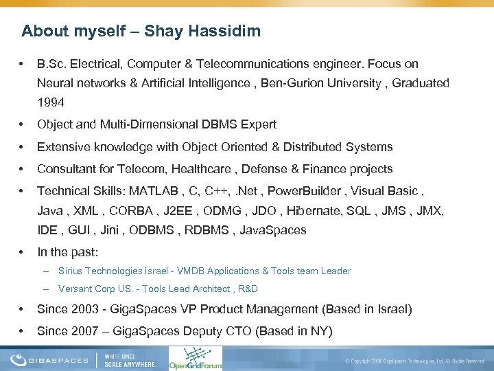 About myself – Shay Hassidim • B. Sc. Electrical, Computer & Telecommunications engineer. Focus