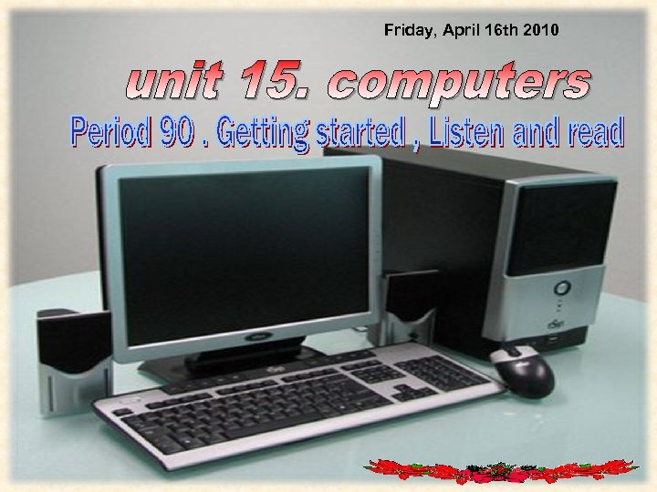 Friday, April 16 th 2010 