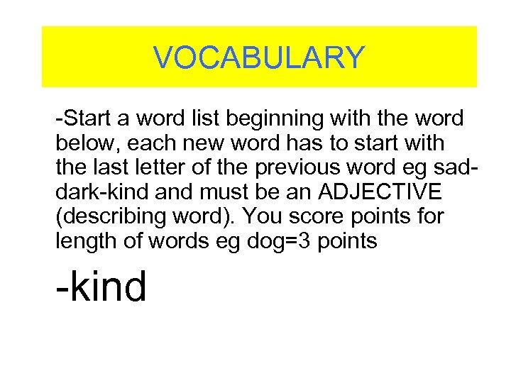 VOCABULARY -Start a word list beginning with the word below, each new word has