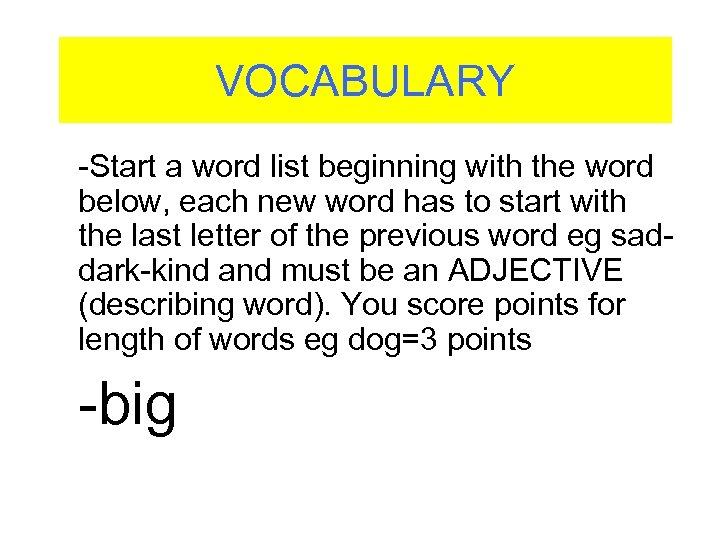 VOCABULARY -Start a word list beginning with the word below, each new word has